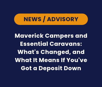Maverick Campers and Essential Caravans: What's Changed, and What It Means If You've Got a Deposit Down
